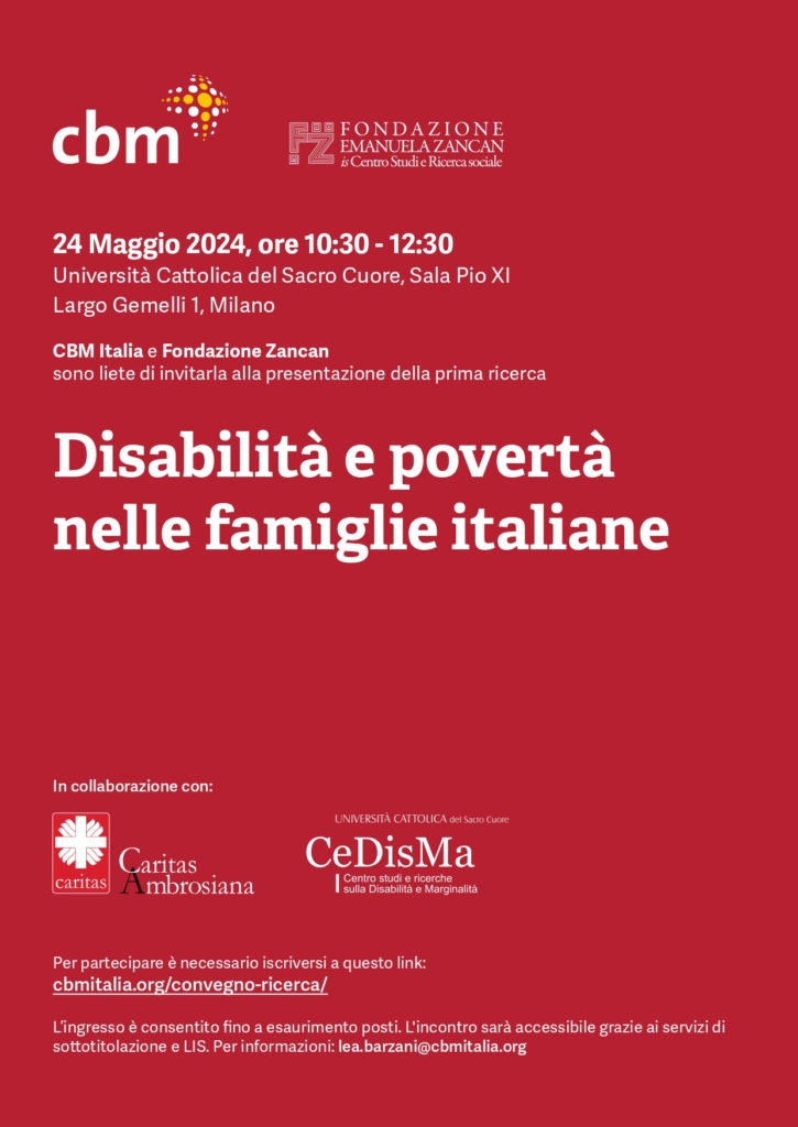 “Disabilità e povertà nelle famiglie italiane” è il Primo rapporto di CBM e Fondazione Zancan sulla disabilità in Italia e verrà presentato il 24 Maggio 2024, dalle 10:30 alle 12:30, presso la Sala Pio XI dell’Università Cattolica del Sacro Cuore